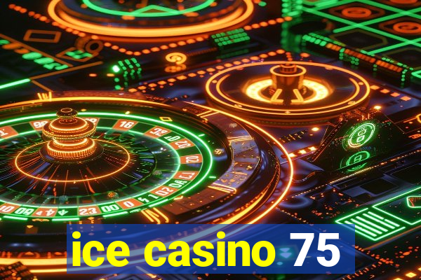 ice casino 75
